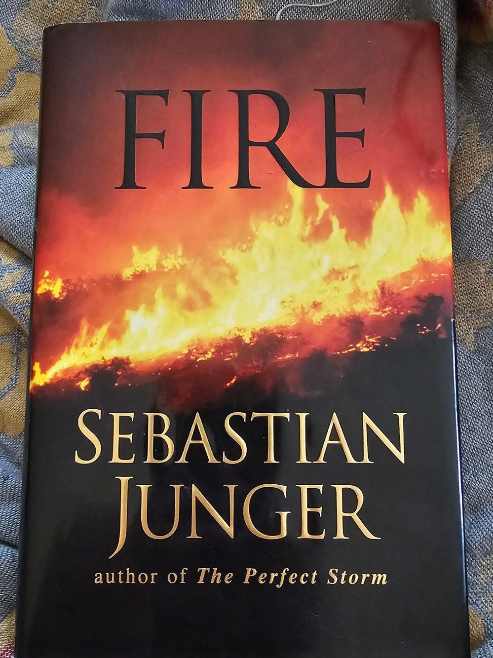 FIRE by Sebastian Junger. Hardcover Book